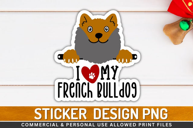 I love my french bulldog Sublimation PNG Sublimation Regulrcrative 