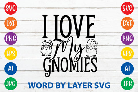 I Love My Gnomies, Gnome SVG Cut File SVG Rafiqul20606 