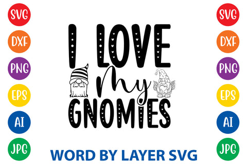 I Love My Gnomies, Gnome svg cut file SVG Rafiqul20606 