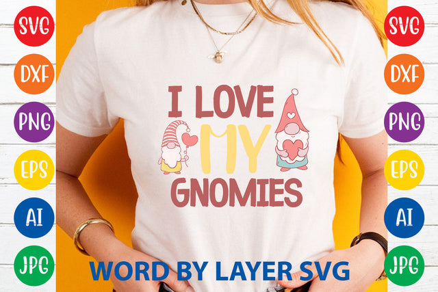 I Love My Gnomies, Gnome SVG Cut File SVG Rafiqul20606 