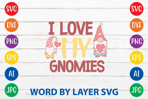 I Love My Gnomies, Gnome SVG Cut File SVG Rafiqul20606 