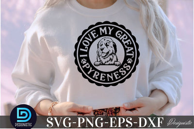 I love my great Pyreness SVG DESIGNISTIC 