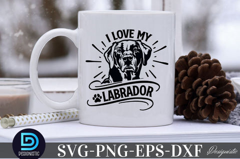 I love my labrador, I love my labrador SVG SVG DESIGNISTIC 