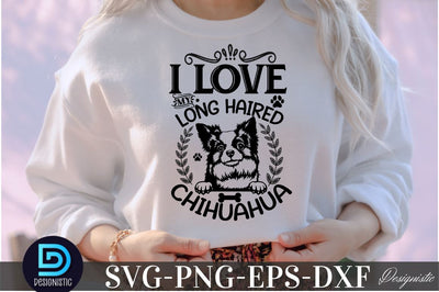 I love my long haired Chihuahua, Dog SVG Design SVG DESIGNISTIC 