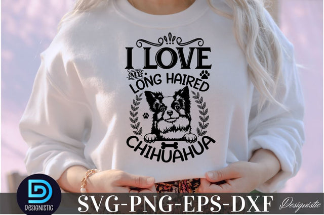 I love my long haired Chihuahua, Dog SVG Design SVG DESIGNISTIC 