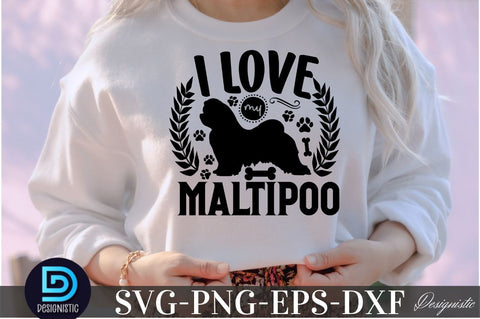 I love my maltipoo, Dog SVG Design SVG DESIGNISTIC 