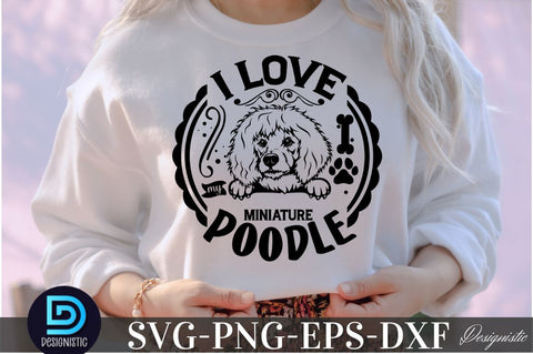 I love my miniature poodle, Dog SVG Design SVG DESIGNISTIC 