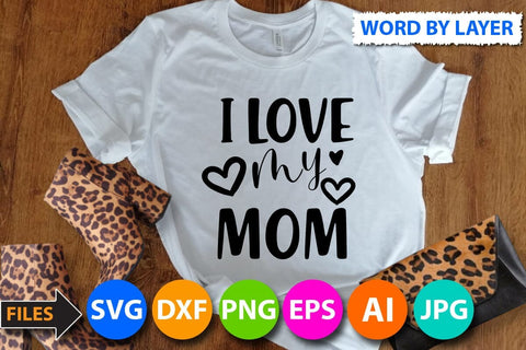 i love my mom SVG Cut File SVG BlackCatsMedia 