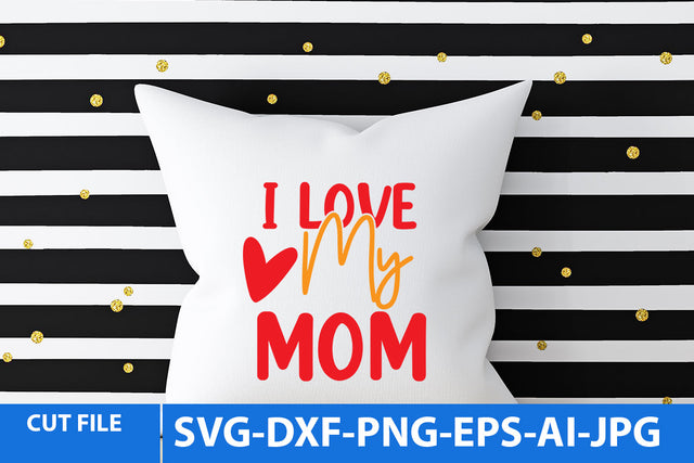 i love My Mom SVG Design SVG BlackCatsMedia 