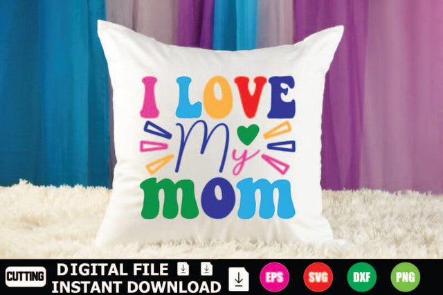 I Love My Mom SVG Shahin alam 