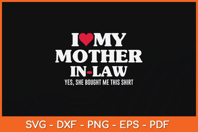 I Love My Mother-in-law For Son-in-law Svg Cutting File SVG Helal 