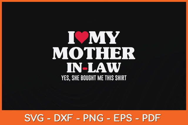 I Love My Mother-in-law For Son-in-law Svg Cutting File SVG Helal 