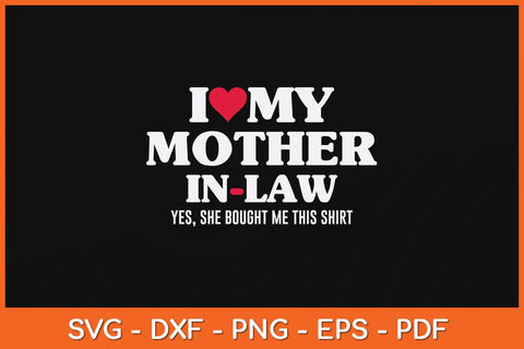 I Love My Mother-in-law For Son-in-law Svg Cutting File SVG Helal 