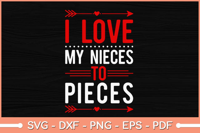 I Love My Nieces To Pieces Aunt Uncle Svg Design SVG artprintfile 