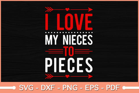 I Love My Nieces To Pieces Aunt Uncle Svg Design SVG artprintfile 