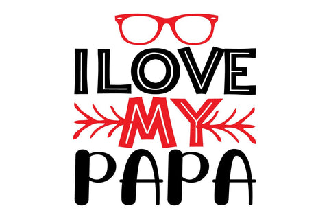 I LOVE MY PAPA SVG Craftlabsvg24 