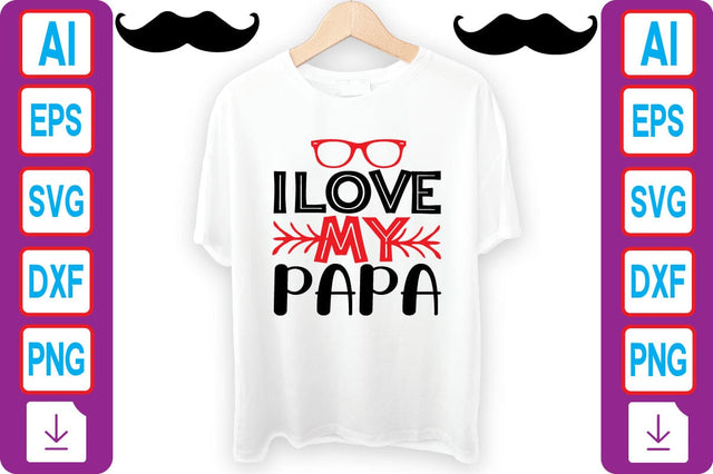 I LOVE MY PAPA SVG Craftlabsvg24 
