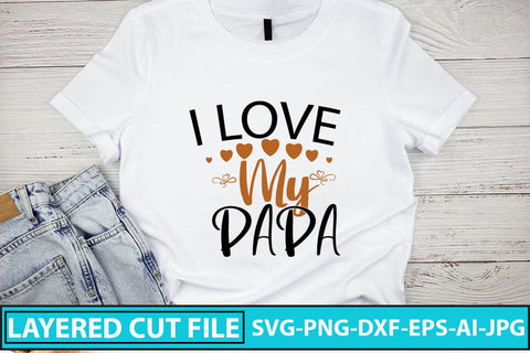 I Love My Papa SVG Cut File SVG Syaman 