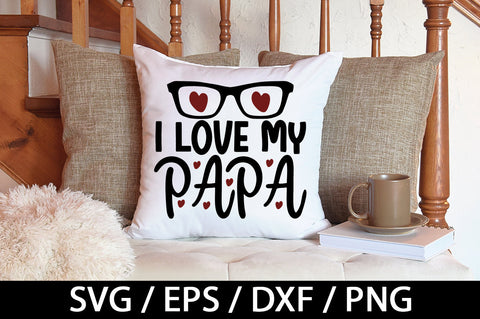 I love my papa svg SVG akazaddesign 