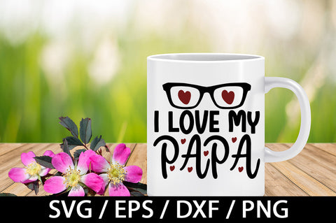 I love my papa svg SVG akazaddesign 