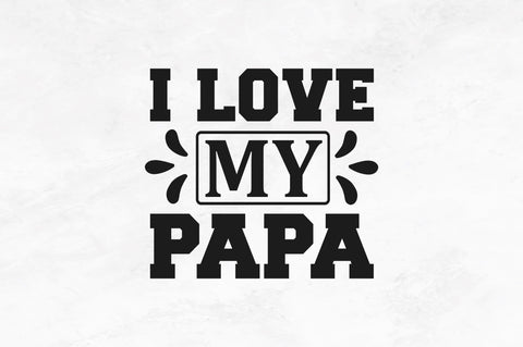 I love my papa SVG SVG Regulrcrative 