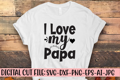 I Love My Papa SVG SVG Syaman 