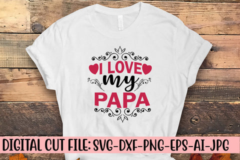 I Love My Papa Svg SVG Syaman 