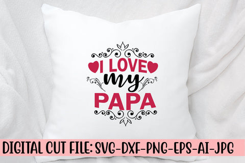 I Love My Papa Svg SVG Syaman 