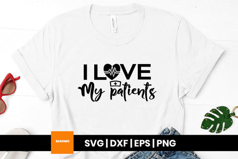 I love my patients, nurse doctor svg quote SVG Maumo Designs 