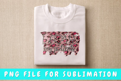 I Love My Patients PNG, Nurse Quote Design For Sublimation Sublimation HappyDesignStudio 
