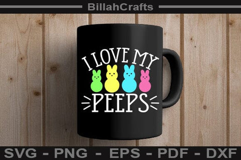 I Love My Peeps SVG File SVG BillahCrafts 