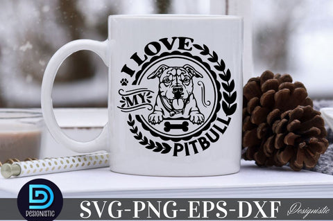 I love my Pitbull, I love my Pitbull SVG SVG DESIGNISTIC 