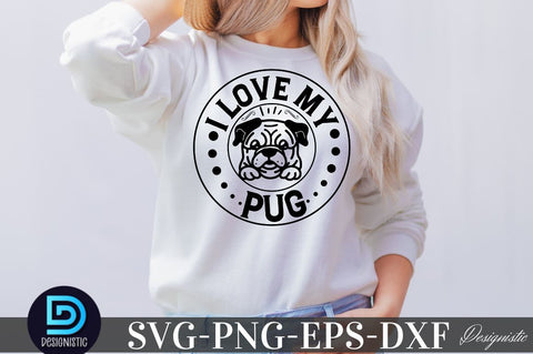 I love my pug, Dog SVG Design SVG DESIGNISTIC 