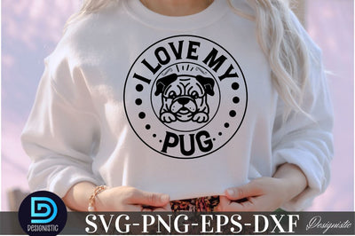 I love my pug, Dog SVG Design SVG DESIGNISTIC 