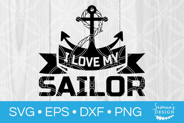I Love My Sailor SVG SavanasDesign 