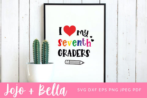 I Love My Seventh Graders Svg, Back to School Svg, School Svg, Teacher Svg, 7th Grade Svg, Svg, Kids Svg, Svg Designs For Cricut, Cricut Svg SVG Jojo&Bella 