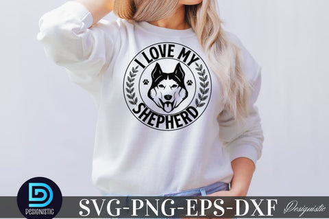 I love my shepherd, I love my shepherd SVG SVG DESIGNISTIC 