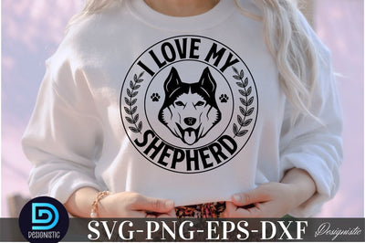 I love my shepherd, I love my shepherd SVG SVG DESIGNISTIC 