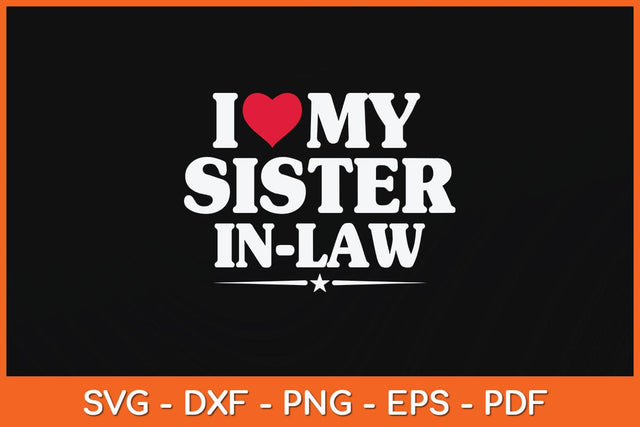 I Love My Sister-in-law For Brother-in-law Svg Cutting File SVG Helal 