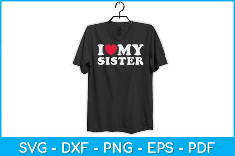 I Love My Sister Sibling Svg Design SVG artprintfile 