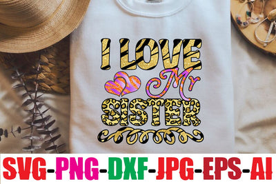 I Love My Sister Sublimation Sublimation MStudio 