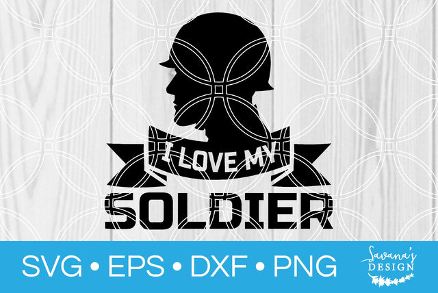 I Love My Soldier SVG SavanasDesign 