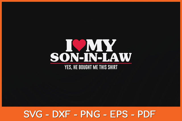 I Love My Son-in-law For Father-in-law Svg Cutting File SVG Helal 