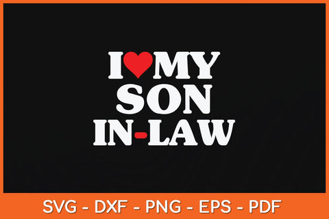 I Love My Son-in-Law Heart Funny Svg Cutting File SVG Helal 