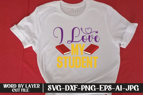 I Love My Student SVG CUT FILE SVG MStudio 