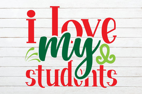 I Love My Students SVG Craftlabsvg24 