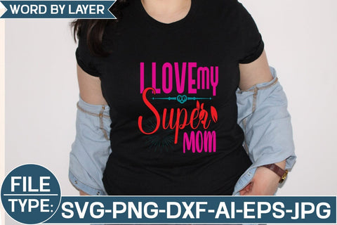 I Love My Super Mom SVG Cut File SVG Studio Innate 
