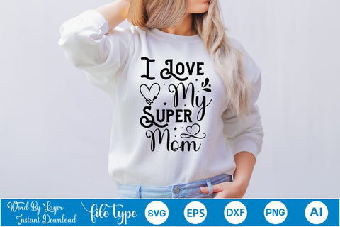 I Love My Super Mom SVG SVGs,Quotes and Sayings,Food & Drink,On Sale, Print & Cut SVG DesignPlante 503 
