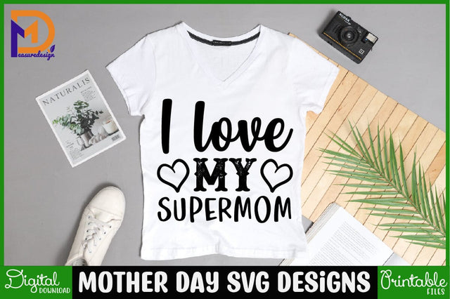 I love my supermom Mother SVG Cut File | Mom Mummy Mama Mother Quotes SVG SVG SH_Tee store 