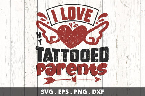 I love my tattooed parents SVG Designangry 